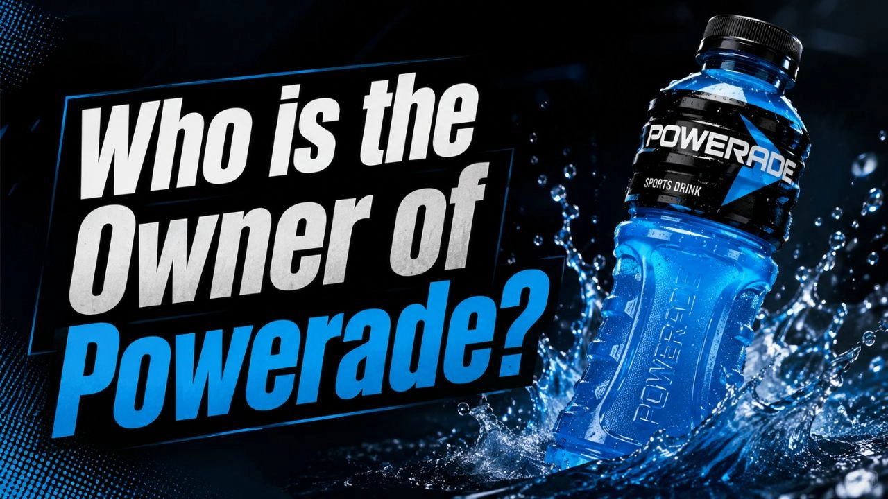 Who Owns Powerade The Complete Ownership Story Behind the World's No. 2 Sports Drink (2026)