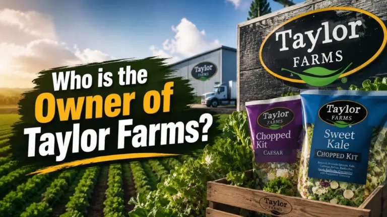 Who Owns Taylor Farms_ The Full Ownership Story Behind America's Salad King (2026)