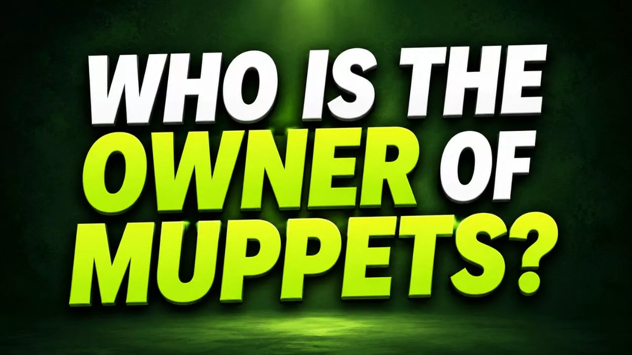 Who Owns The Muppets The Complete Ownership Story Behind Kermit, Miss Piggy, and the Gang (2026)