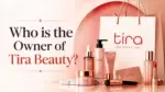 Who Owns Tira Beauty The Complete Ownership Story Behind India's Fastest-Growing Beauty Brand (2026)