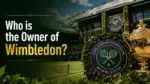 Who Owns Wimbledon The Complete Ownership Story Behind the World's Most Prestigious Tennis Tournament (2026)