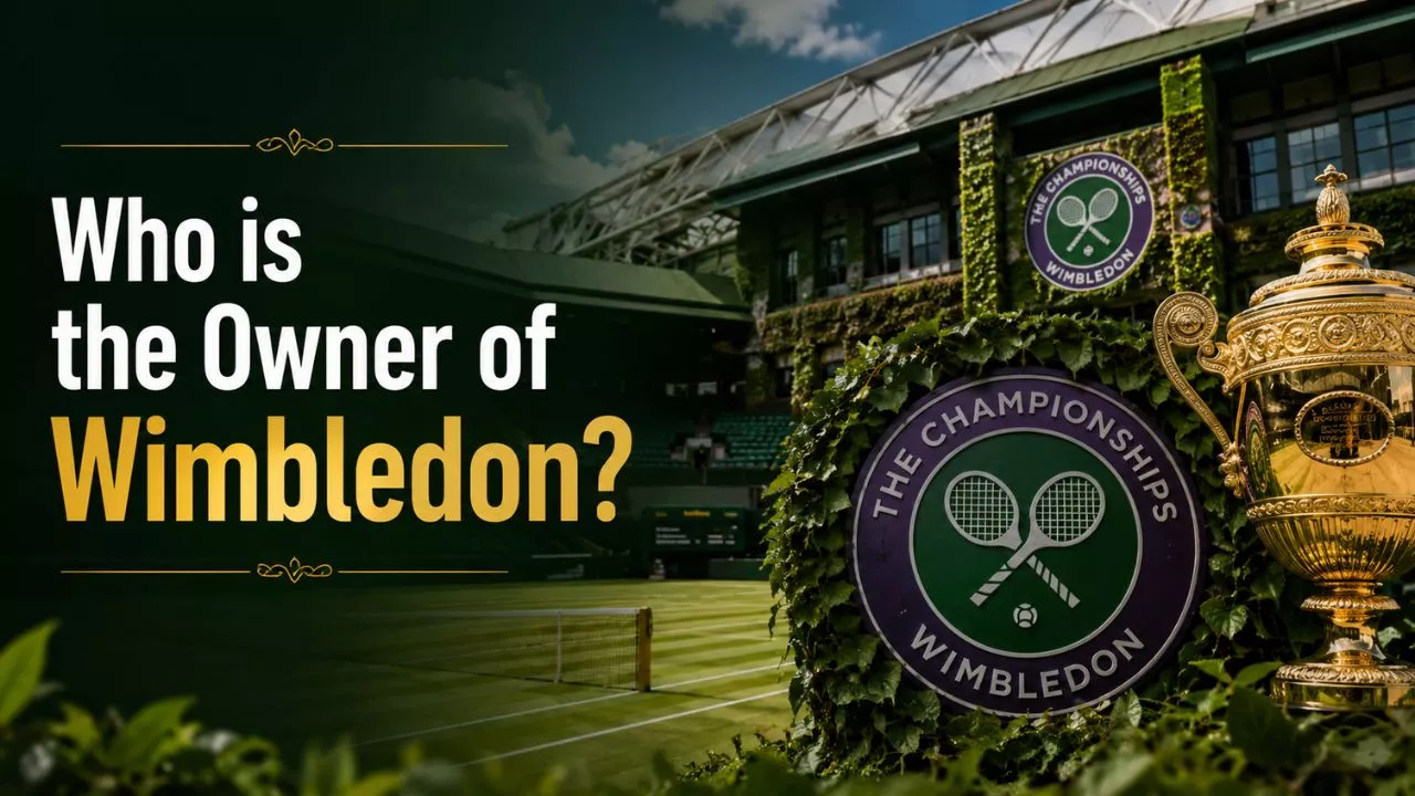 Who Owns Wimbledon The Complete Ownership Story Behind the World's Most Prestigious Tennis Tournament (2026)