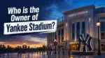 Who Owns Yankee Stadium The Complete Ownership Story Behind Baseball's Most Famous Ballpark (2026)