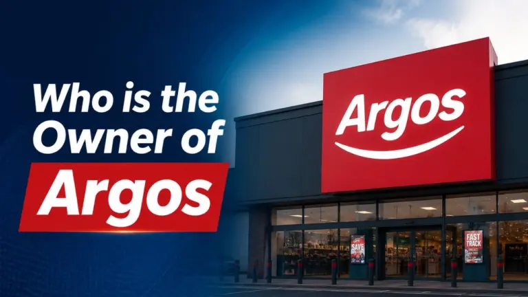 Who Owns Argos The Complete Ownership Story — Including the Brand New Sale (2026)