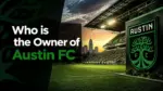 Who Owns Austin FC The Complete Ownership Story Behind Austin's MLS Club (2026)