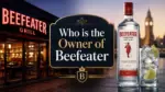 Who Owns Beefeater The Complete Ownership Story of the Gin Brand and the Restaurant Chain (2026)