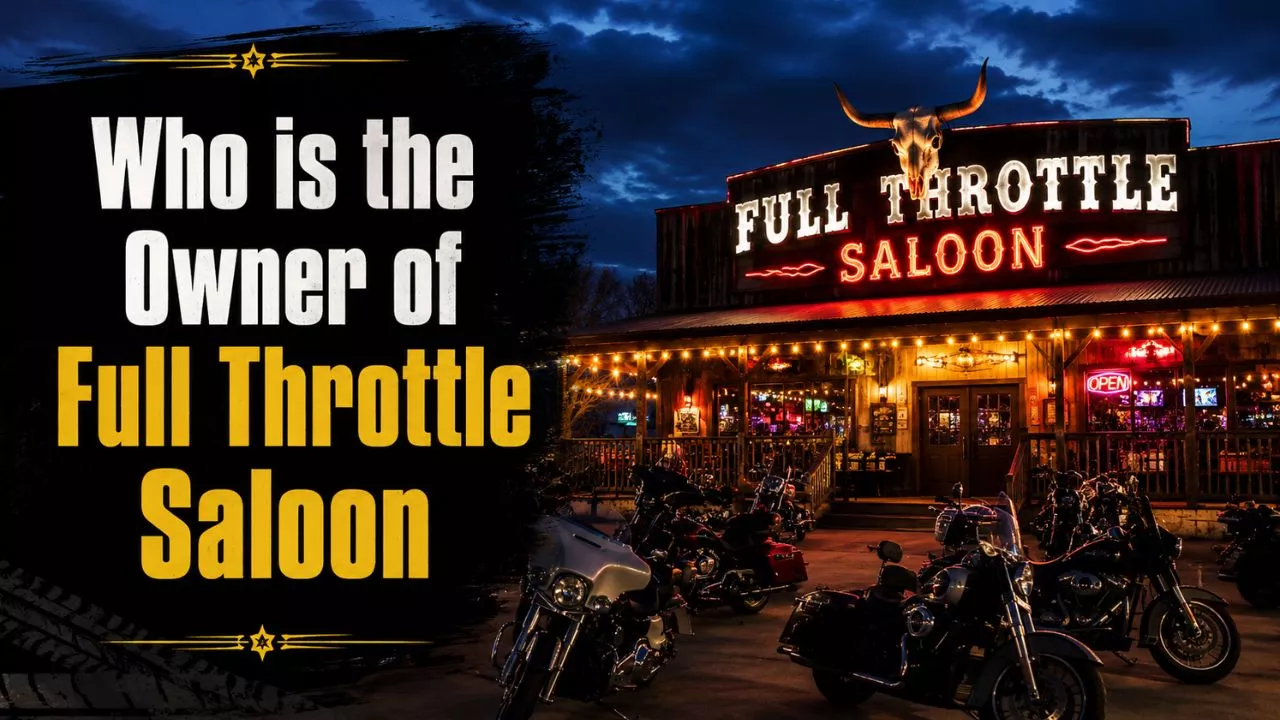 Who Owns Full Throttle Saloon The Complete Ownership Story Behind the World's Largest Biker Bar (2026)