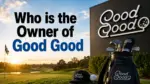 Who Owns Good Good The Complete Ownership Story Behind Golf's Biggest YouTube Brand (2026)
