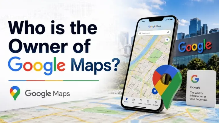 Who Owns Google Maps The Complete Ownership Story (2026)
