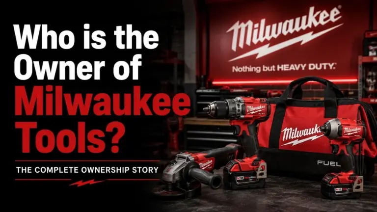 Who Owns Milwaukee Tools The Complete Ownership Story (2026)