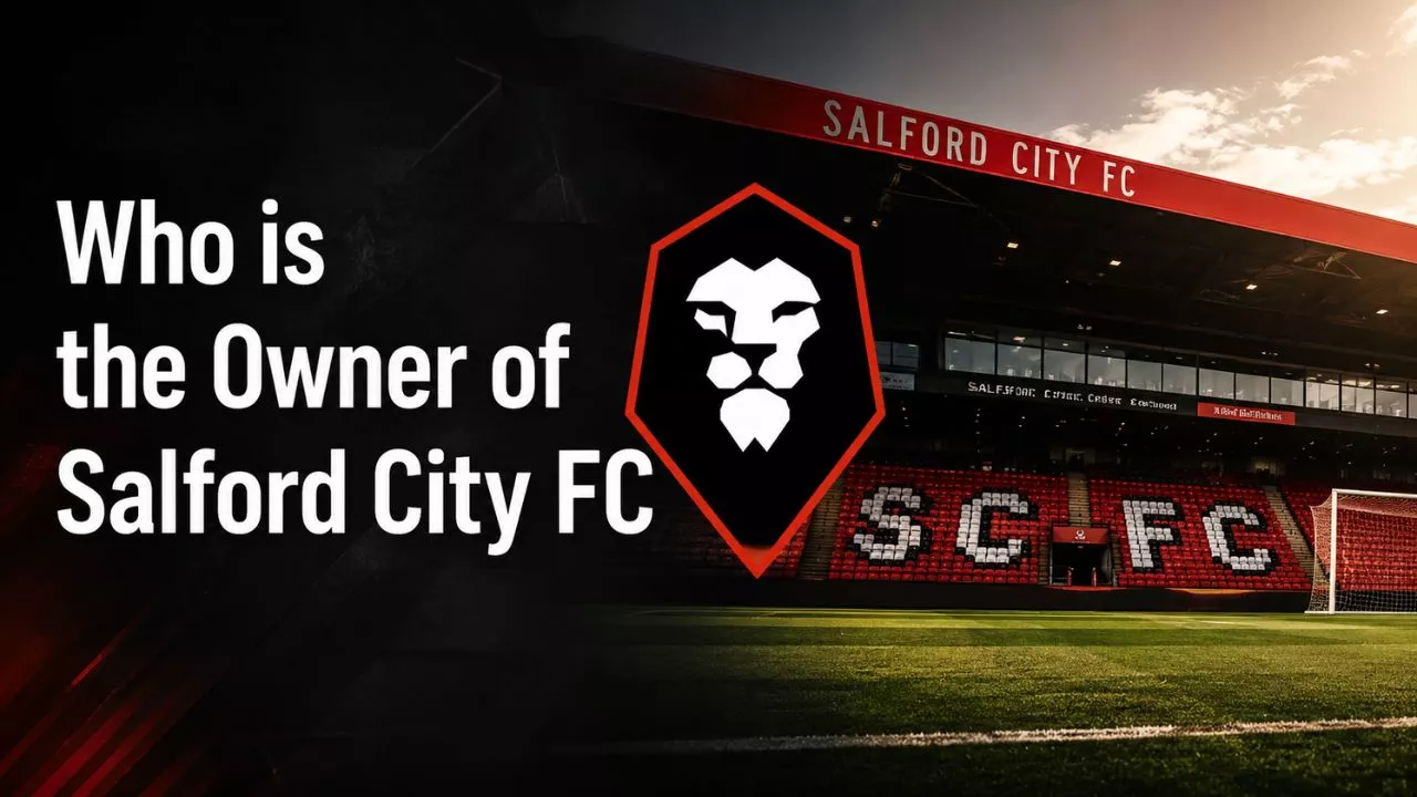 Who Owns Salford City FC The Complete Ownership Story (2026)