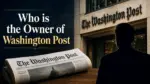 Who Owns The Washington Post The Full Ownership Story (2026)