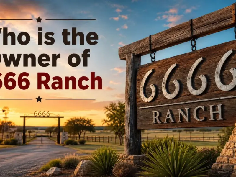Who Owns the 6666 Ranch? The Complete Story Behind Texas’s Most Legendary Property (2026)