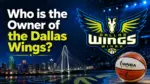 Who Owns the Dallas Wings The Full Ownership Story Behind the WNBA's Most Exciting Team (2026)