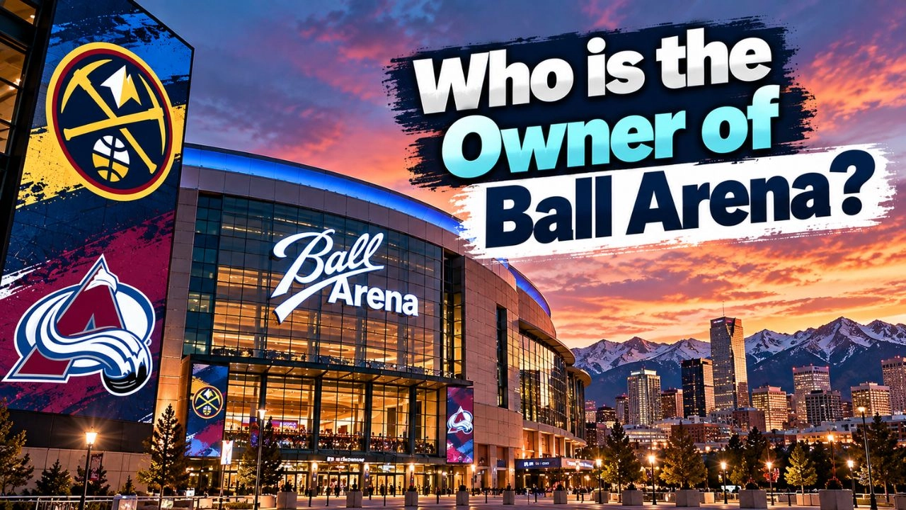 Who Owns Ball Arena The Complete Ownership Story Behind Denver's Most Iconic Venue (2026)