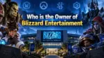 Who Owns Blizzard Entertainment The Complete Ownership Story (2026)