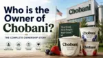 Who Owns Chobani The Complete Ownership Story Behind America's Favorite Greek Yogurt Brand (2026)