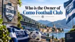 Who Owns Como Football Club The Complete Ownership Story (2026)