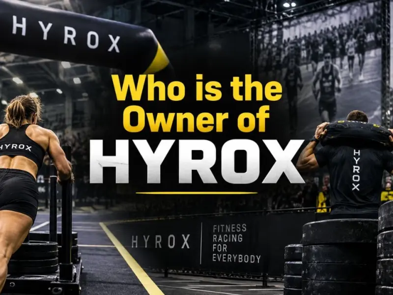 Who Owns HYROX? The Complete Ownership Story Behind the World’s Fastest-Growing Fitness Race (2026)