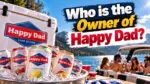 Who Owns Happy Dad The Complete Ownership Story Behind the Internet's Favorite Hard Seltzer (2026)