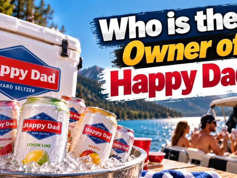Who Owns Happy Dad? The Complete Ownership Story Behind the Internet’s Favorite Hard Seltzer (2026)