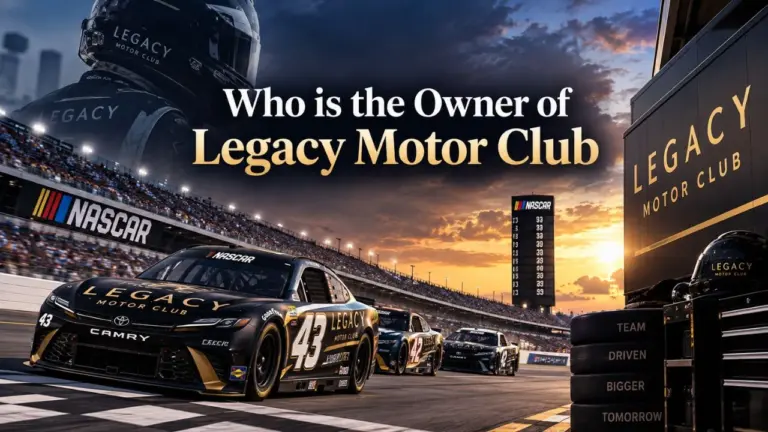 Who Owns Legacy Motor Club The Complete Story Behind NASCAR's Most Exciting Team (2026)