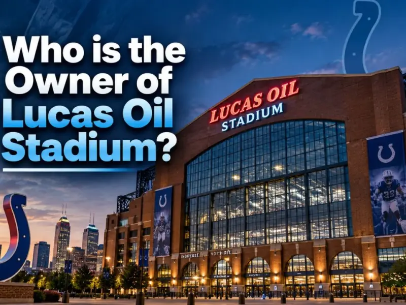 Who Owns Lucas Oil Stadium? The Complete Ownership Story (2026)