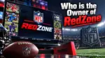 Who Owns NFL RedZone The Complete Ownership Story (2026)