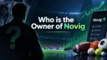 Who Owns Novig The Complete Ownership Story Behind America's Fastest-Growing Sports Prediction Market (2026)
