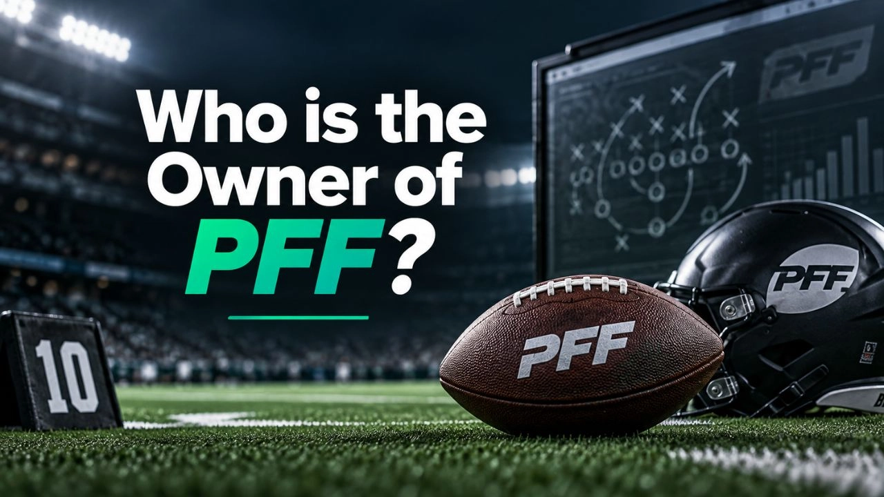 Who Owns PFF The Complete Ownership Story Behind Pro Football Focus (2026)