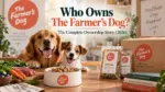 Who Owns The Farmer’s Dog The Complete Ownership Story (2026)
