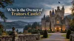 Who Owns The Traitors Castle The Complete Story of Ardross Castle (2026)