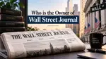 Who Owns The Wall Street Journal The Complete Ownership Story (2026)