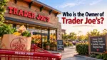 Who Owns Trader Joe's The Complete Ownership Story Behind America's Most Beloved Grocery Chain (2026)