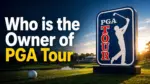 Who Owns the PGA Tour The Complete Ownership Story (2026)