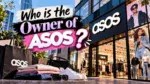 Who Owns ASOS The Complete Ownership Story (2026)