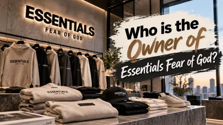 Who Owns Essentials Fear of God The Complete Ownership Story (2026)