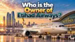 Who Owns Etihad Airways The Complete Ownership Story (2026)