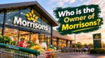 Who Owns Morrisons The Complete Ownership Story (2026)