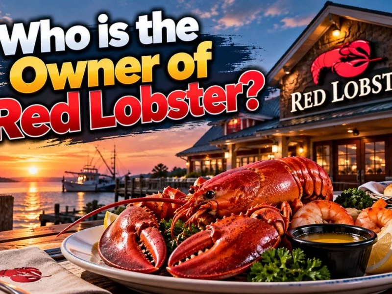 Who Owns Red Lobster? The Complete Ownership Story After Bankruptcy (2026)