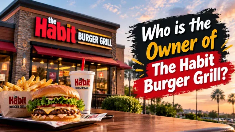 Who Owns The Habit Burger Grill Complete Ownership Story (2026)
