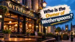 Who Owns Wetherspoons The Complete Ownership Story (2026)