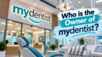 Who Owns mydentist The Complete Ownership Story (2026)