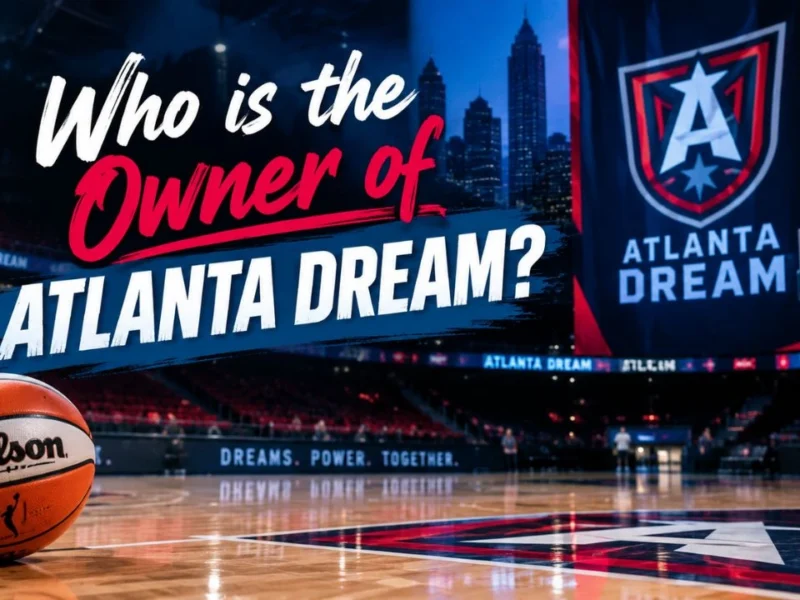 Who Owns the Atlanta Dream? The Complete Ownership Story (2026)
