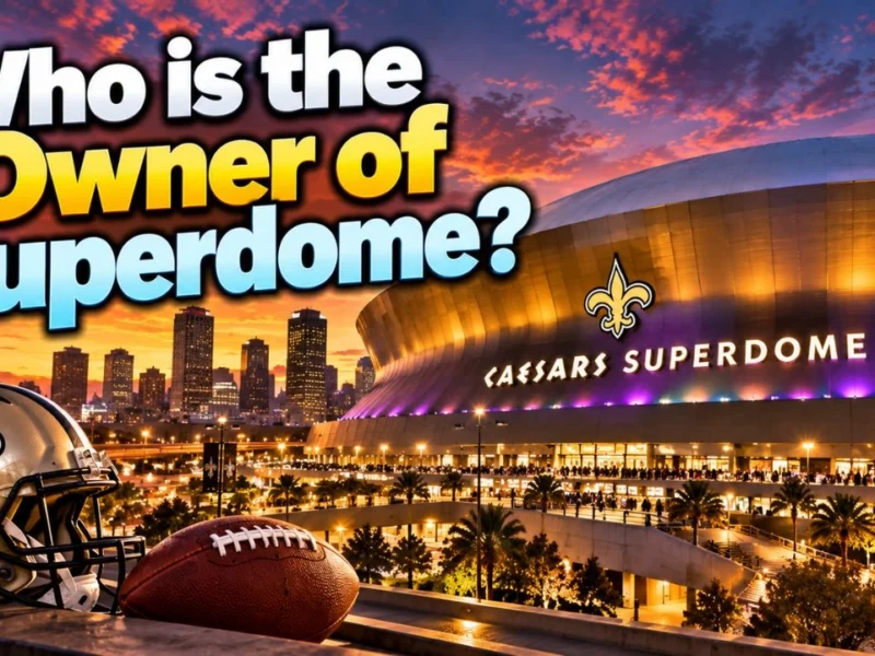 Who Owns the Superdome? The Complete Ownership Story Behind One of America’s Most Iconic Stadiums (2026)